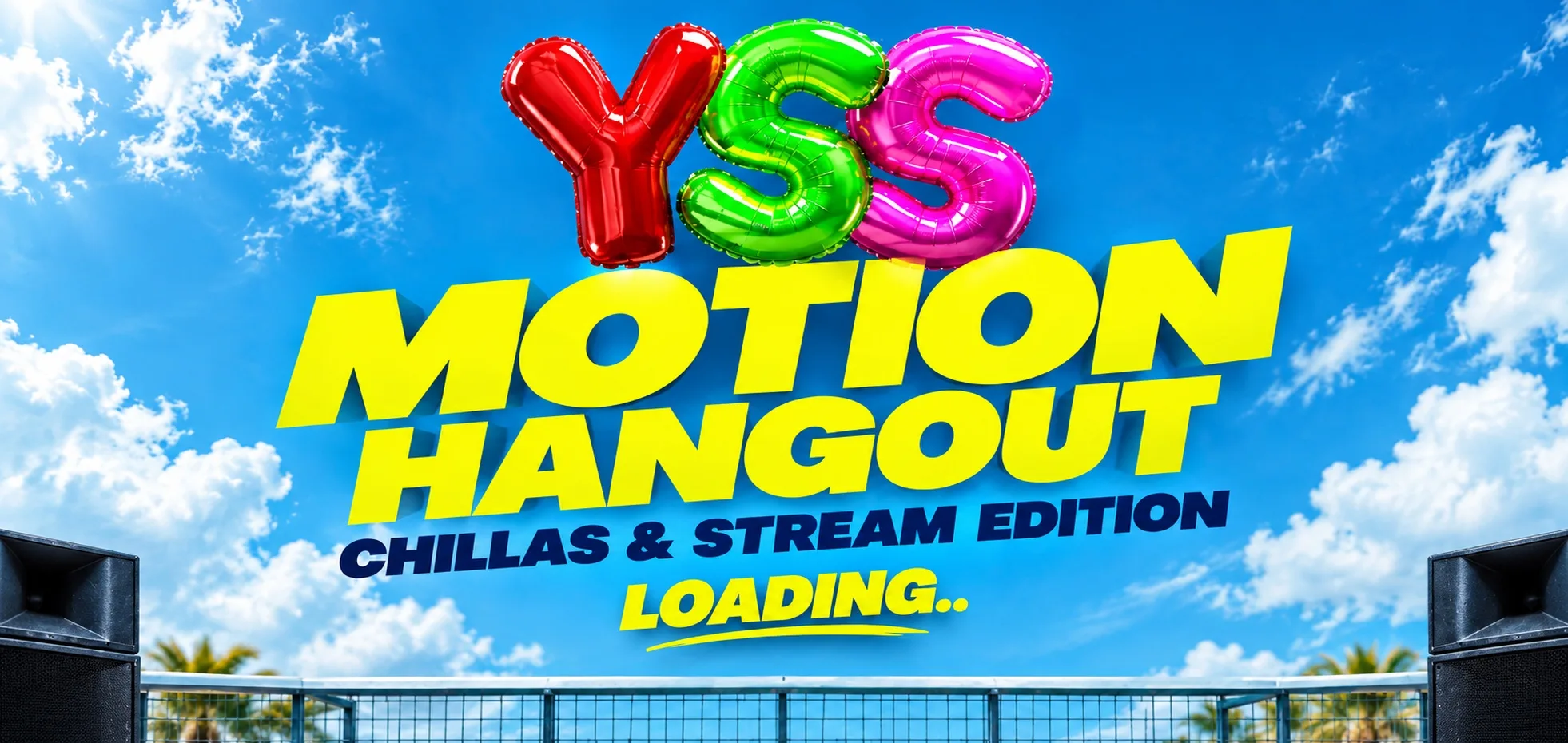 YSS MOTION HANGOUT (CHILLAS & STREAM EDITION)